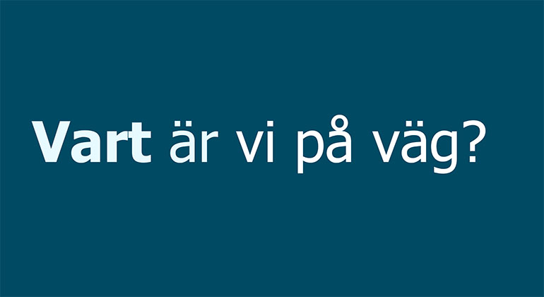 Texten vart är vi på väg? mot en mörkblå bakgrund.