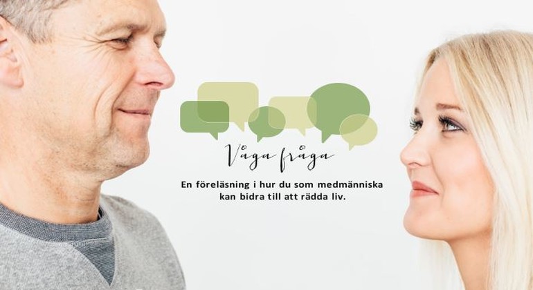 Två personer med texten Våga fråga, en föreläsning om hur du som medmänniska kan bidra till att rädda liv.